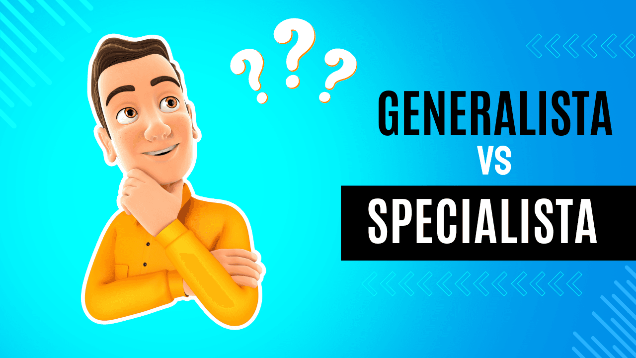 Generalista VS Specialista