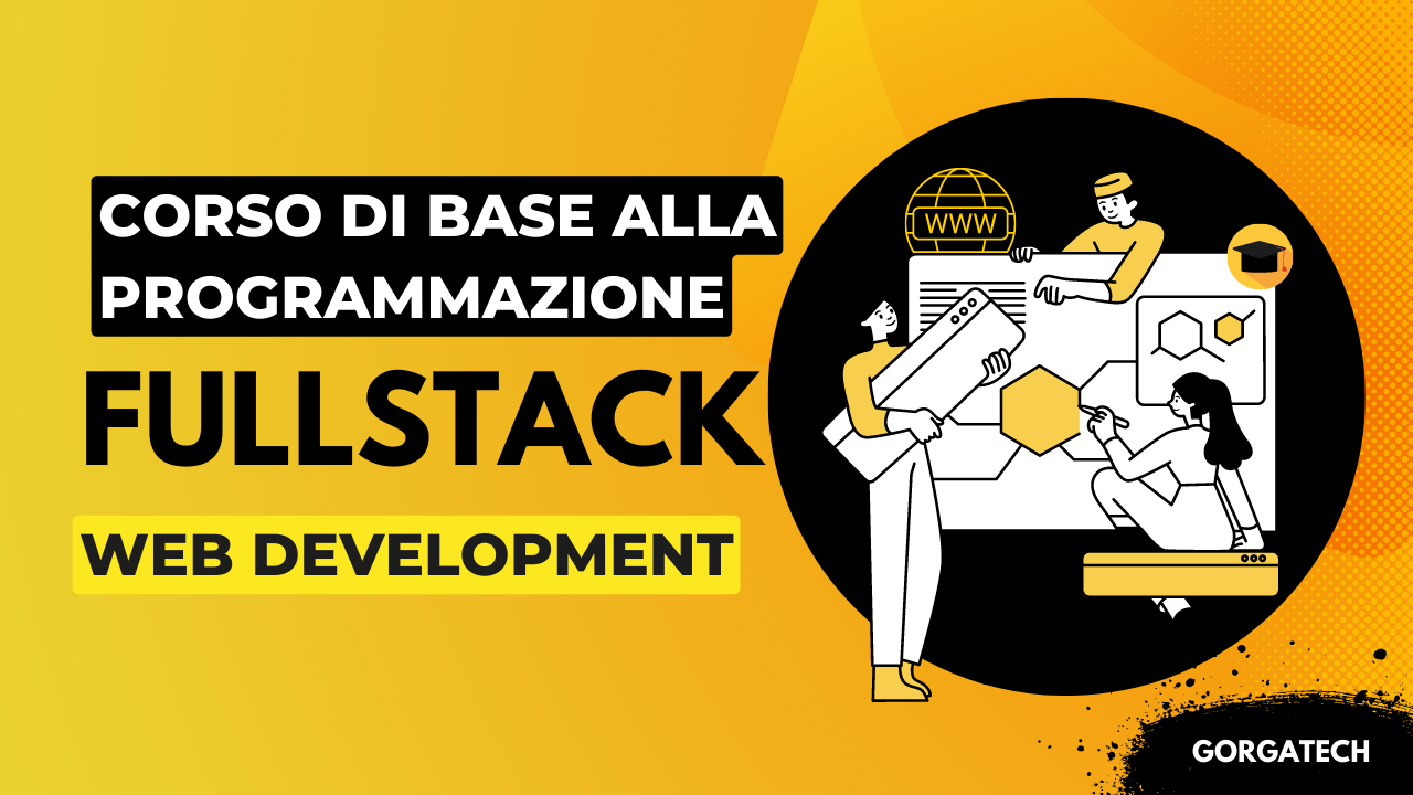 Corso completo alla programmazione | Full Stack Web Development