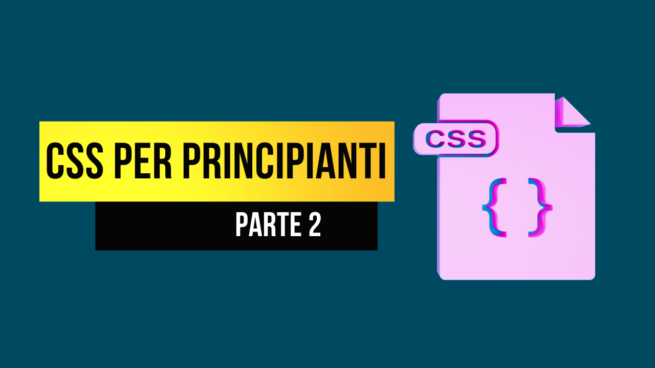 CSS - Le Parti Importanti Da Conoscere