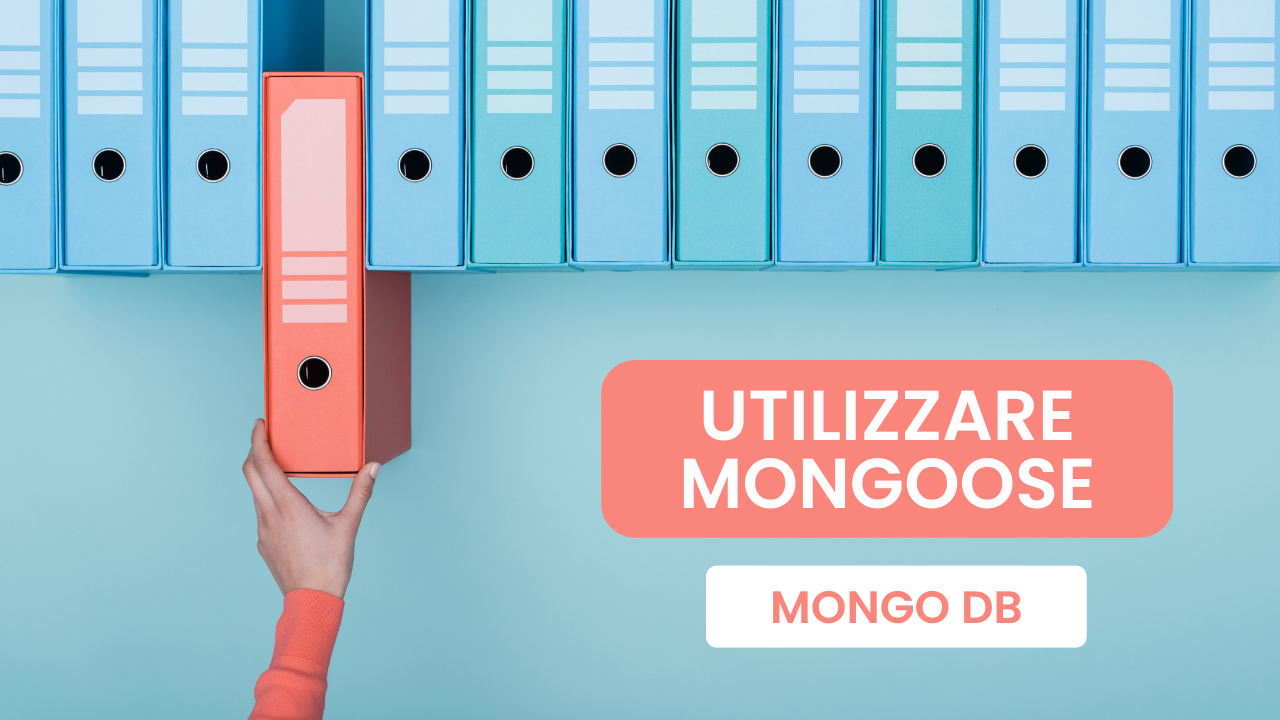 Utilizzare Mongoose con Mongo DB